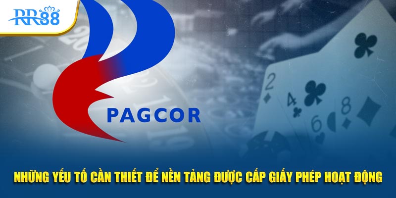 Những yếu tố cần thiết để nền tảng được cấp giấy phép hoạt động
